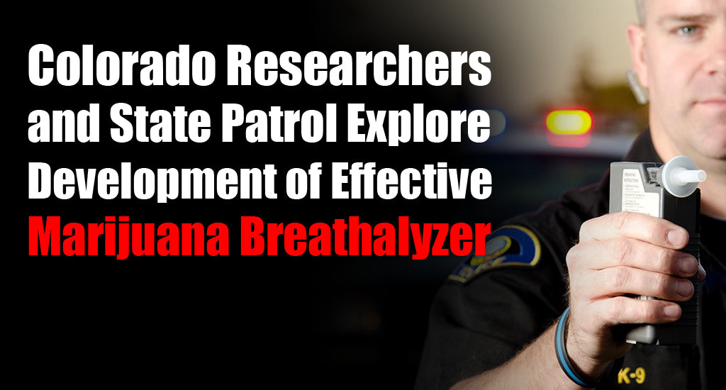 colorado-state-patrol-explore-marijuana-breathalyzer