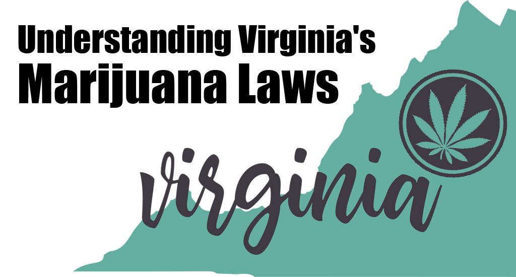 Understanding Virginia's Marijuana Laws - 421BLVD