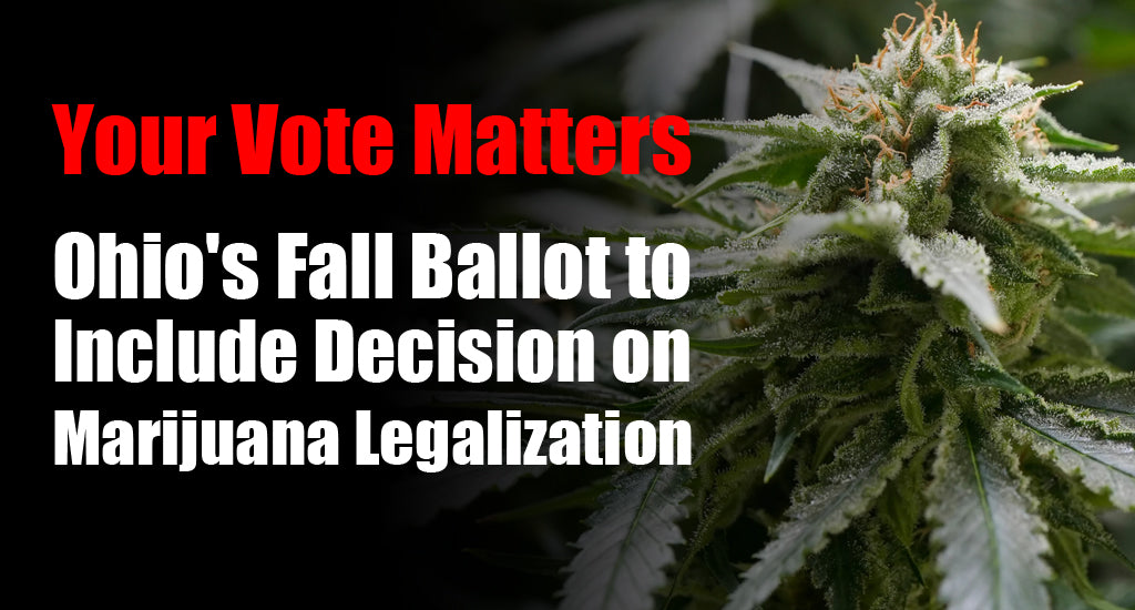 your-vote-matters-ohios-fall-ballot-to-include-decision-on-marijuana-legalization